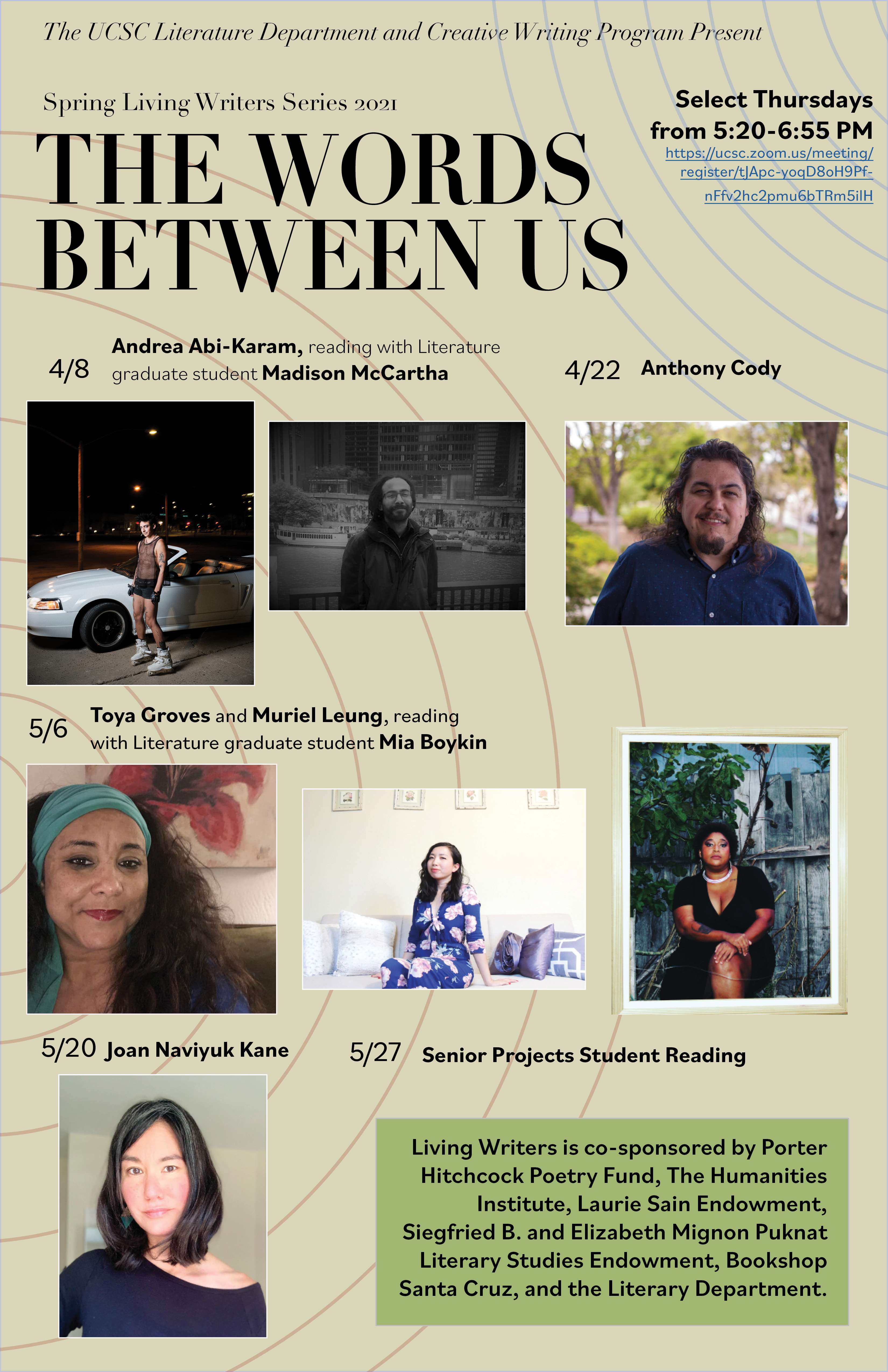 Spring Living Writers Series 2021, The Words Between Us, Select Thursdays from 5:20pm - 6:55pm. 7 headshots of writers with their names (listed in greater detail in text below) on a tan background with spirals.