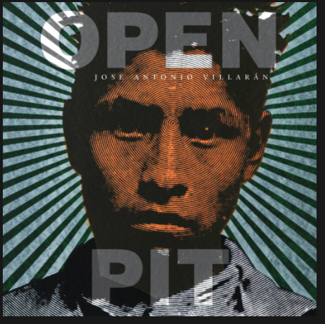 A collaged book cover, with different textures as backgrounds and a man looking straight-on. The words "OPEN PIT" are above and below him.